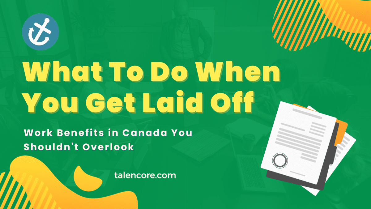 What To Do When You Get Laid Off: Work Benefits in Canada You Shouldn't Overlook